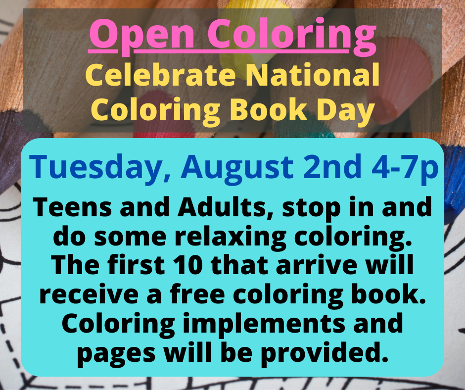 Opening Coloring for Teens & Adults 4-7p Aug 2nd