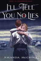 I'll Tell You No Lies by Amanda McCrina